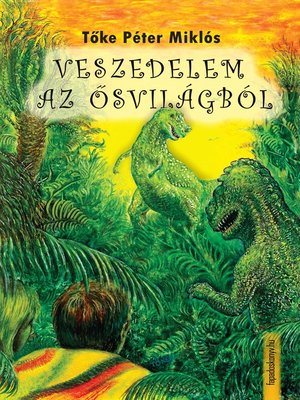 cover image of Veszedelem az ősvilágból